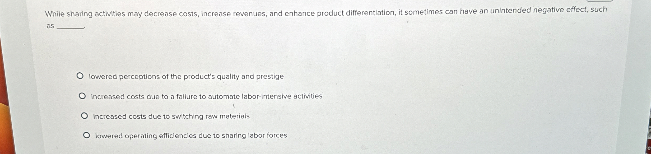  While sharing activities may decrease costs, increase revenues, and enhance product