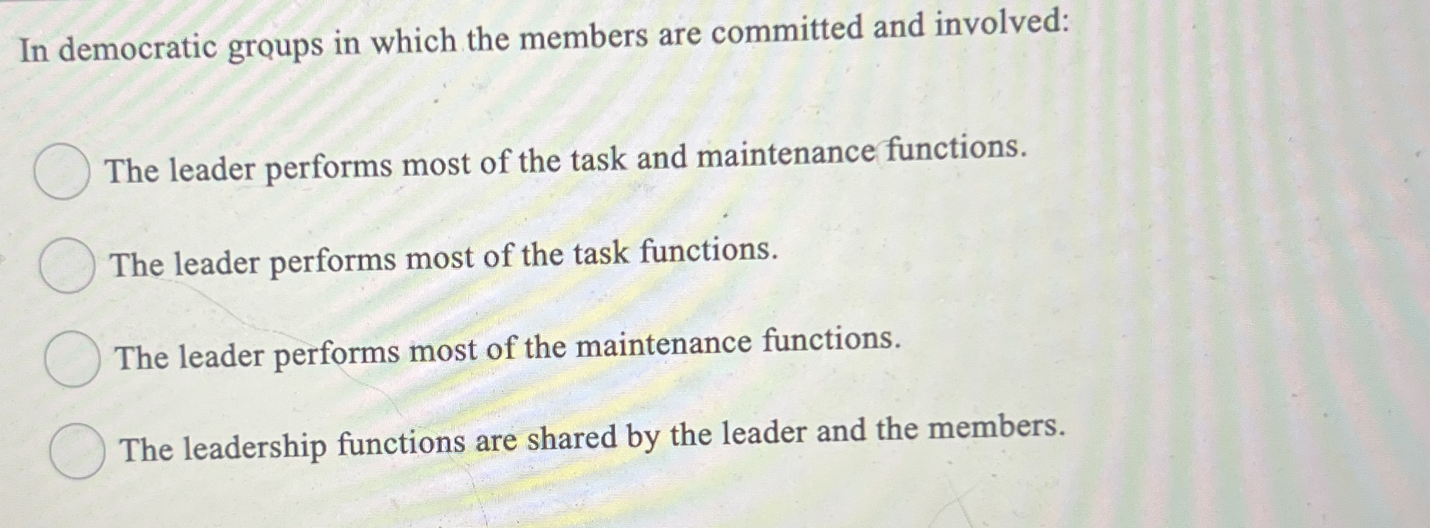  In democratic groups in which the members are committed and involved: