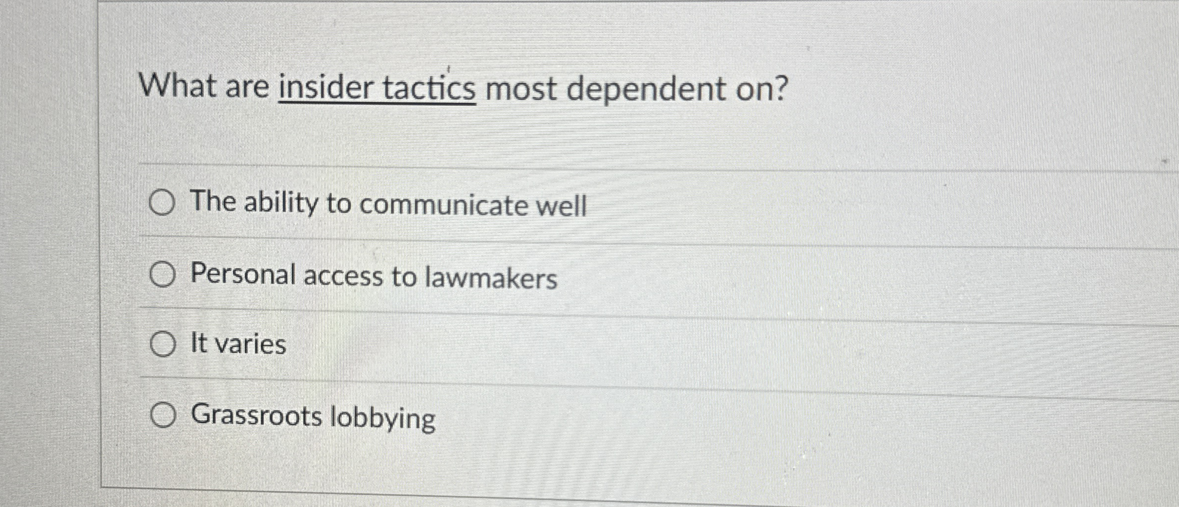  What are insider tactics most dependent on? The ability to communicate