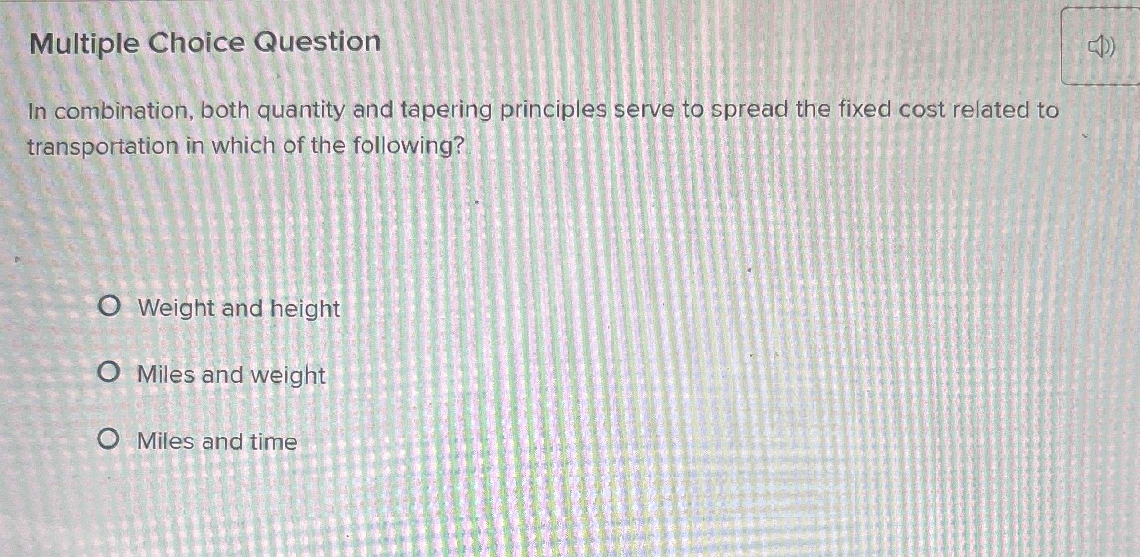  Multiple Choice Question In combination, both quantity and tapering principles serve