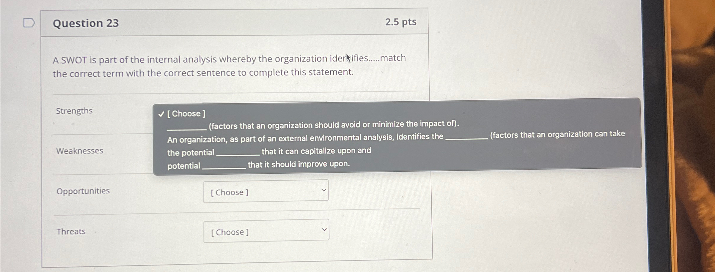  Question 23 2.5pts A SWOT is part of the internal analysis
