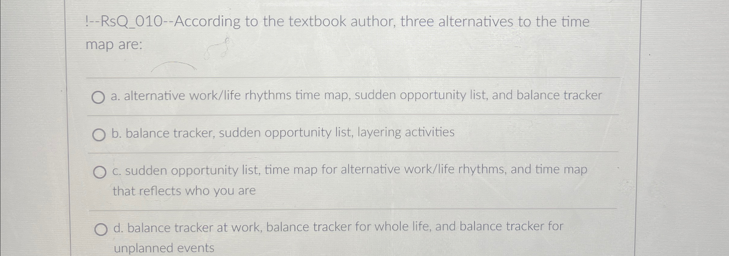  !--RsQ_010--According to the textbook author, three alternatives to the time map