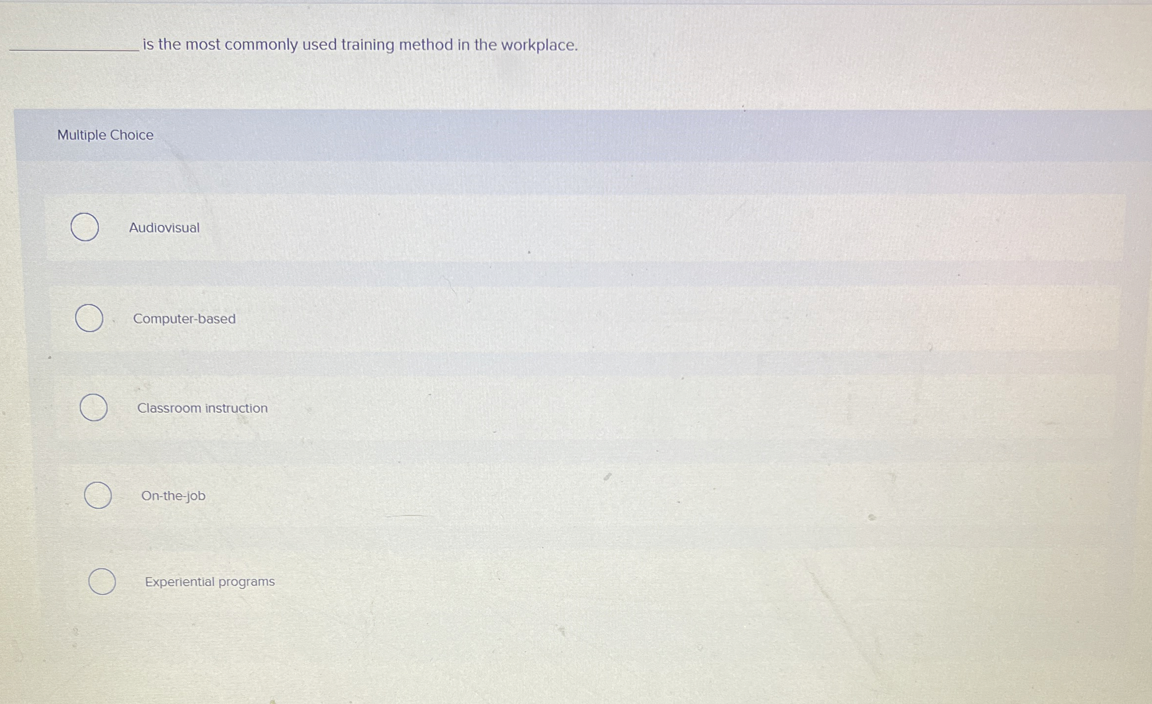  q, is the most commonly used training method in the workplace.