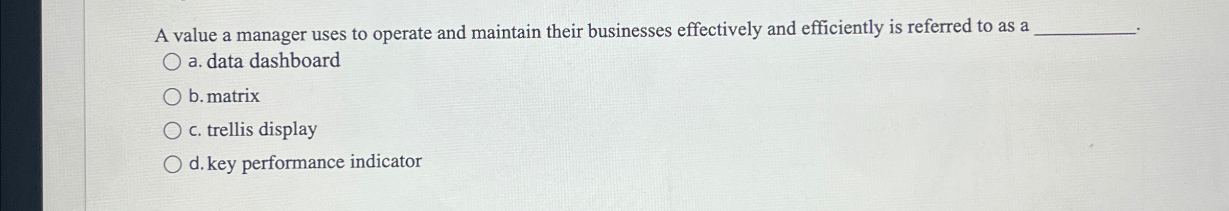  A value a manager uses to operate and maintain their businesses