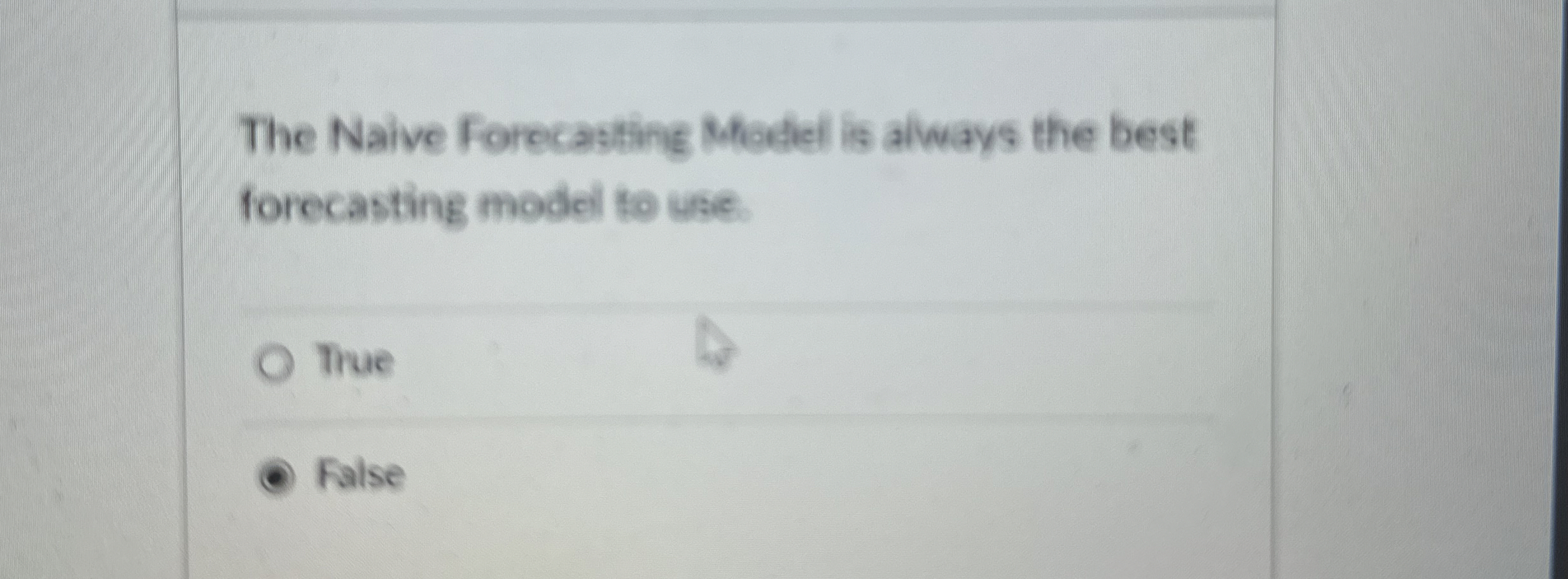  The Naive Forecasting Model is always the best forecasting model to