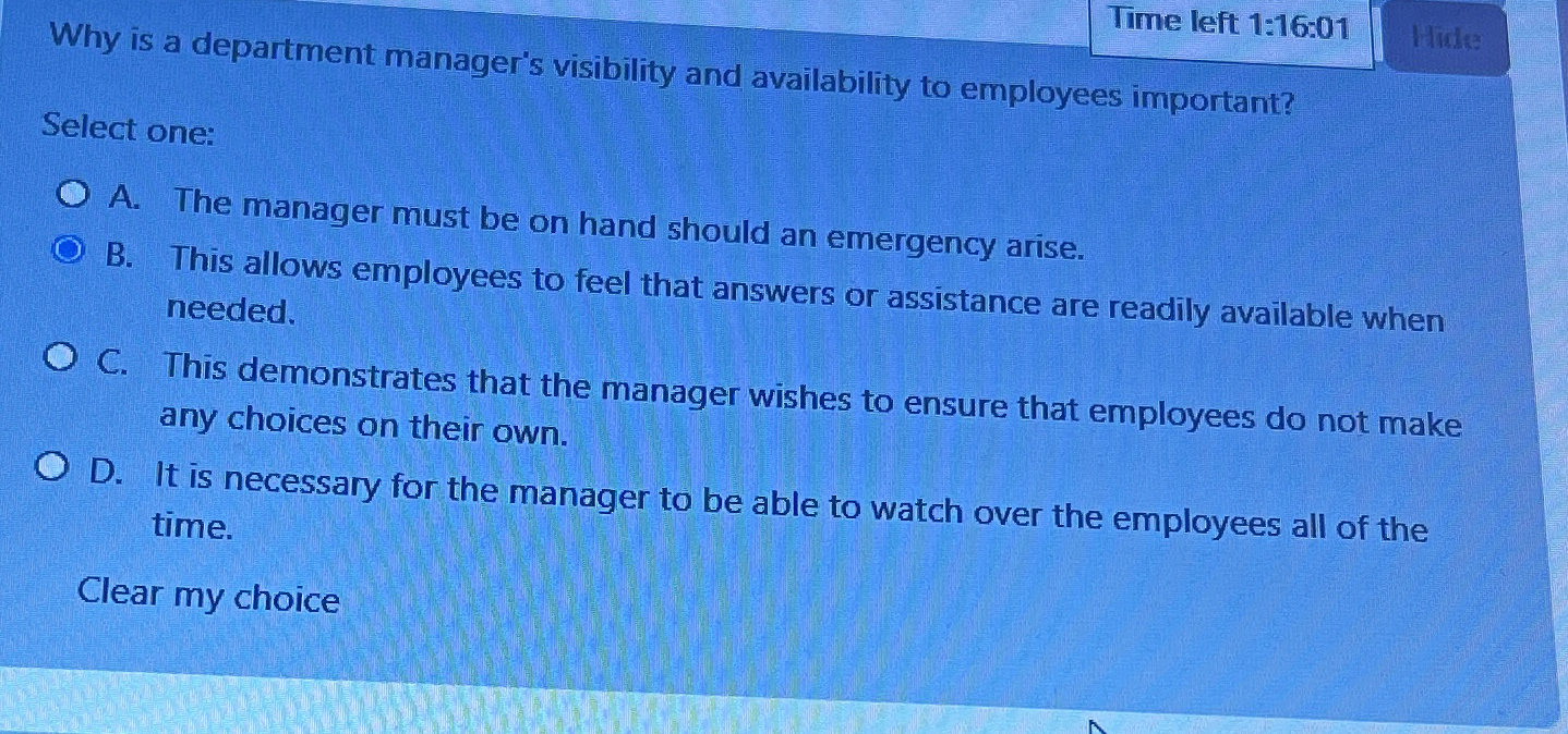  Time left 1:16:01 Why is a department manager's visibility and availability