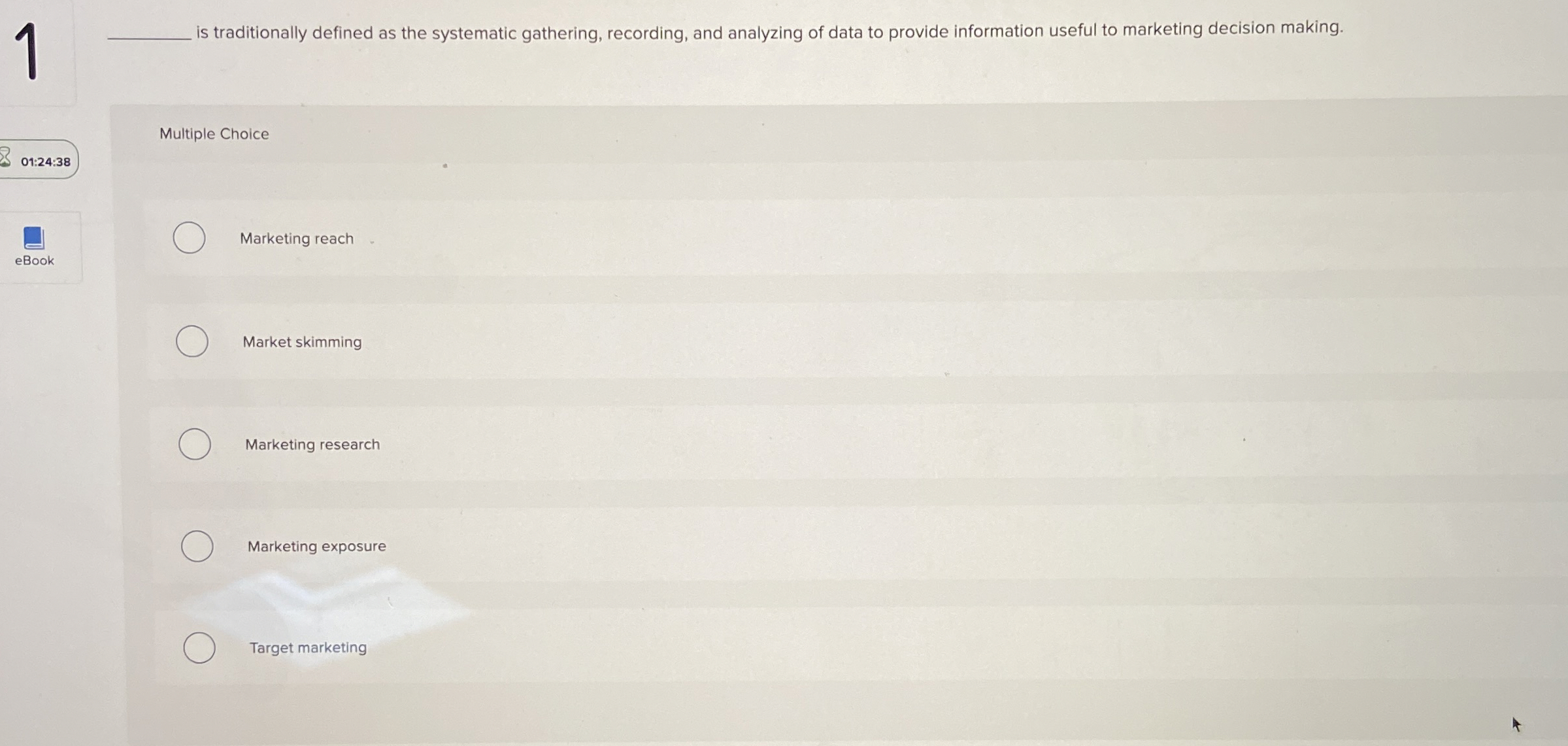  1 Multiple Choice 01:24:38 is traditionally defined as the systematic gathering,