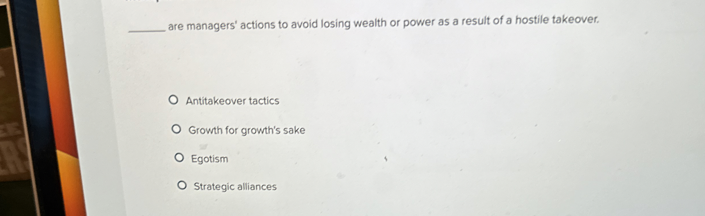  are managers' actions to avoid losing wealth or power as a