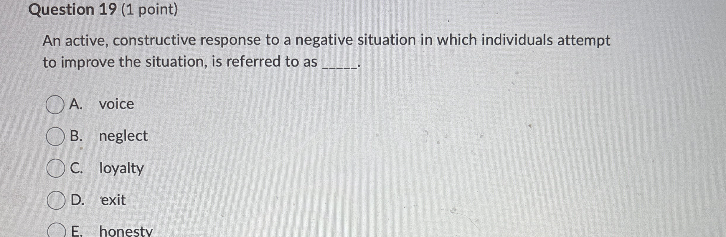  Question 19(1 point) An active, constructive response to a negative situation
