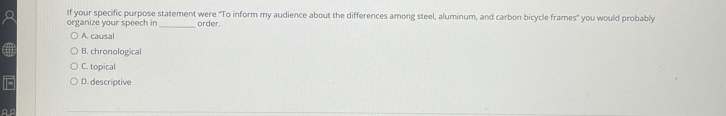  If your specific purpose statement were "To inform my audience about