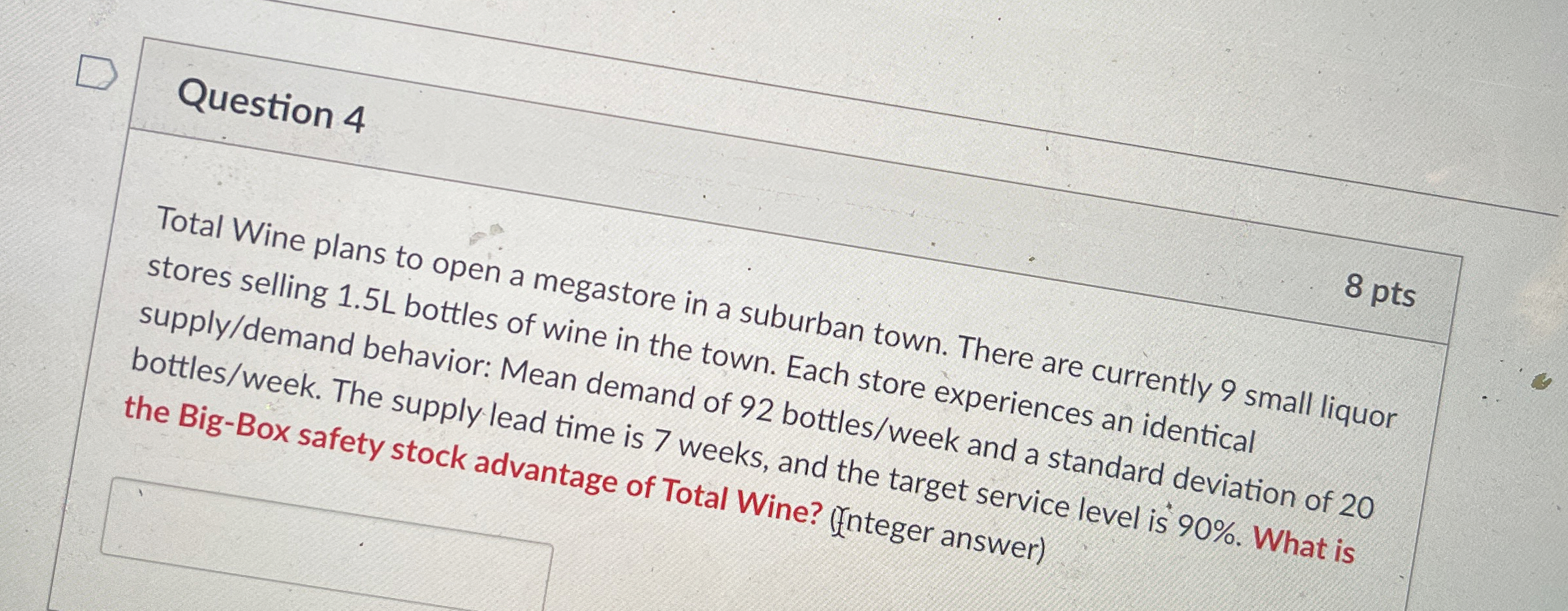  Question 4 8 pts Total Wine plans to open a megastore