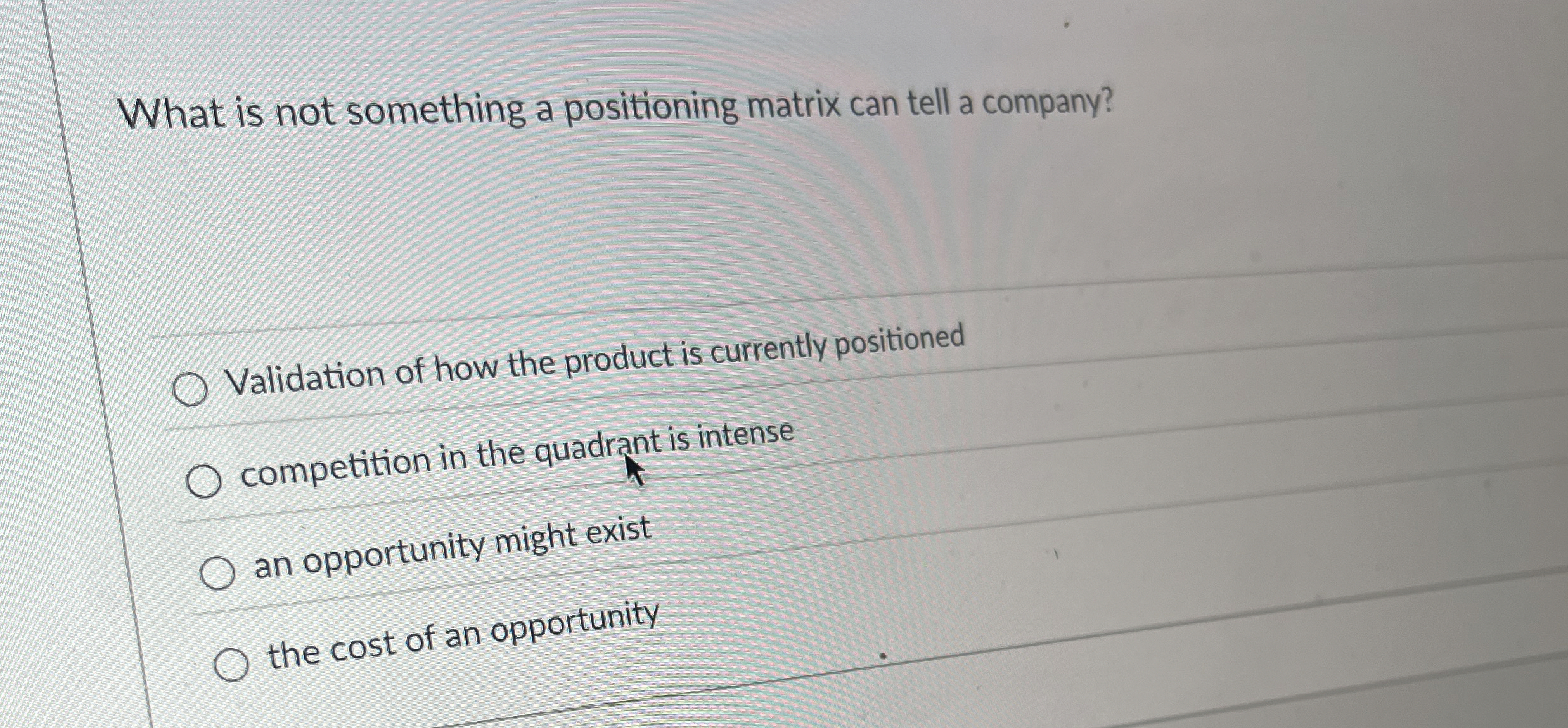  What is not something a positioning matrix can tell a company?