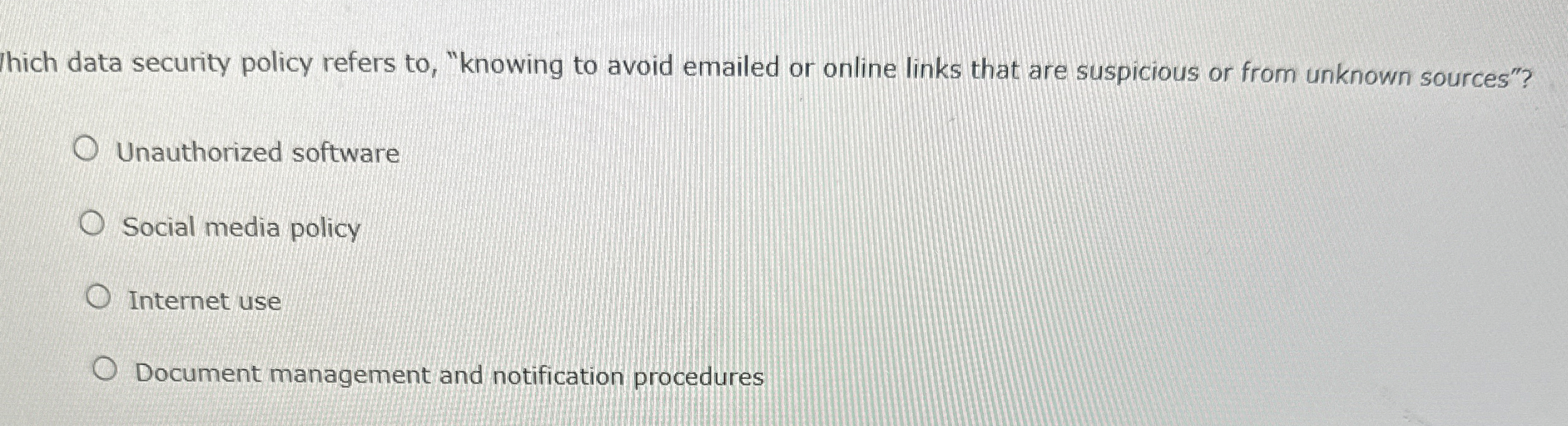  hich data security policy refers to, "knowing to avoid emailed or