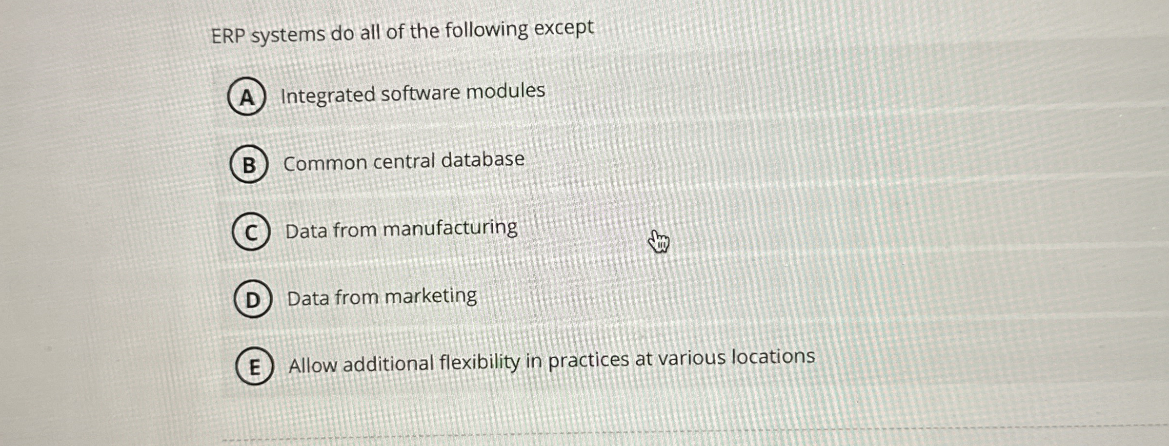  ERP systems do all of the following except Integrated software modules
