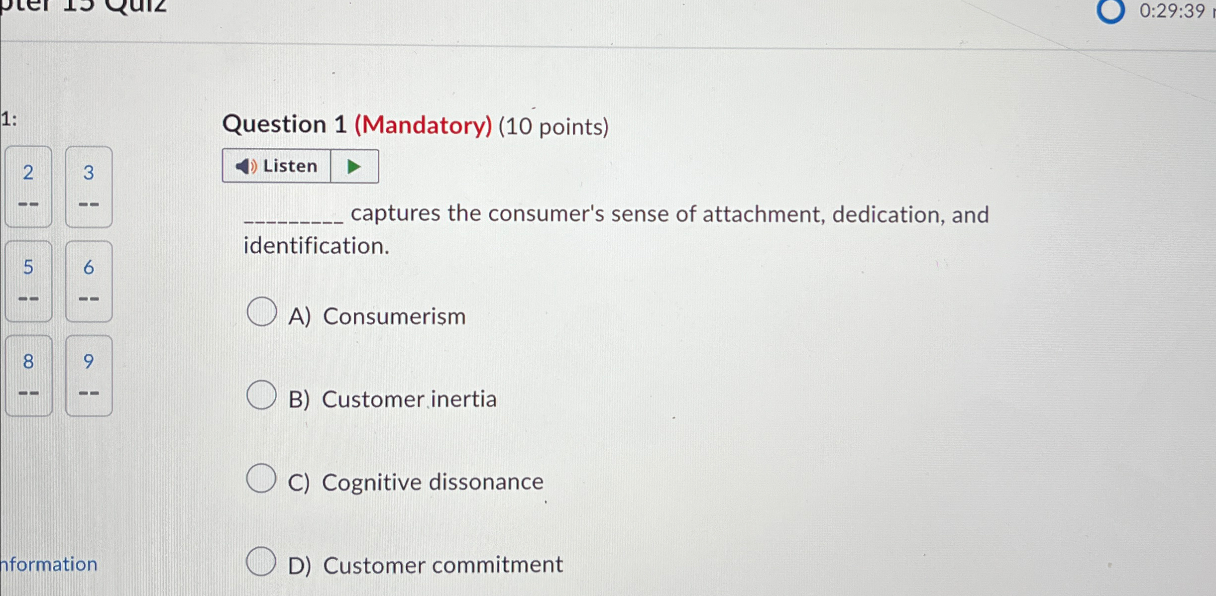  0:29:39 Question 1(Mandatory)(10 points) Listen captures the consumer's sense of attachment,