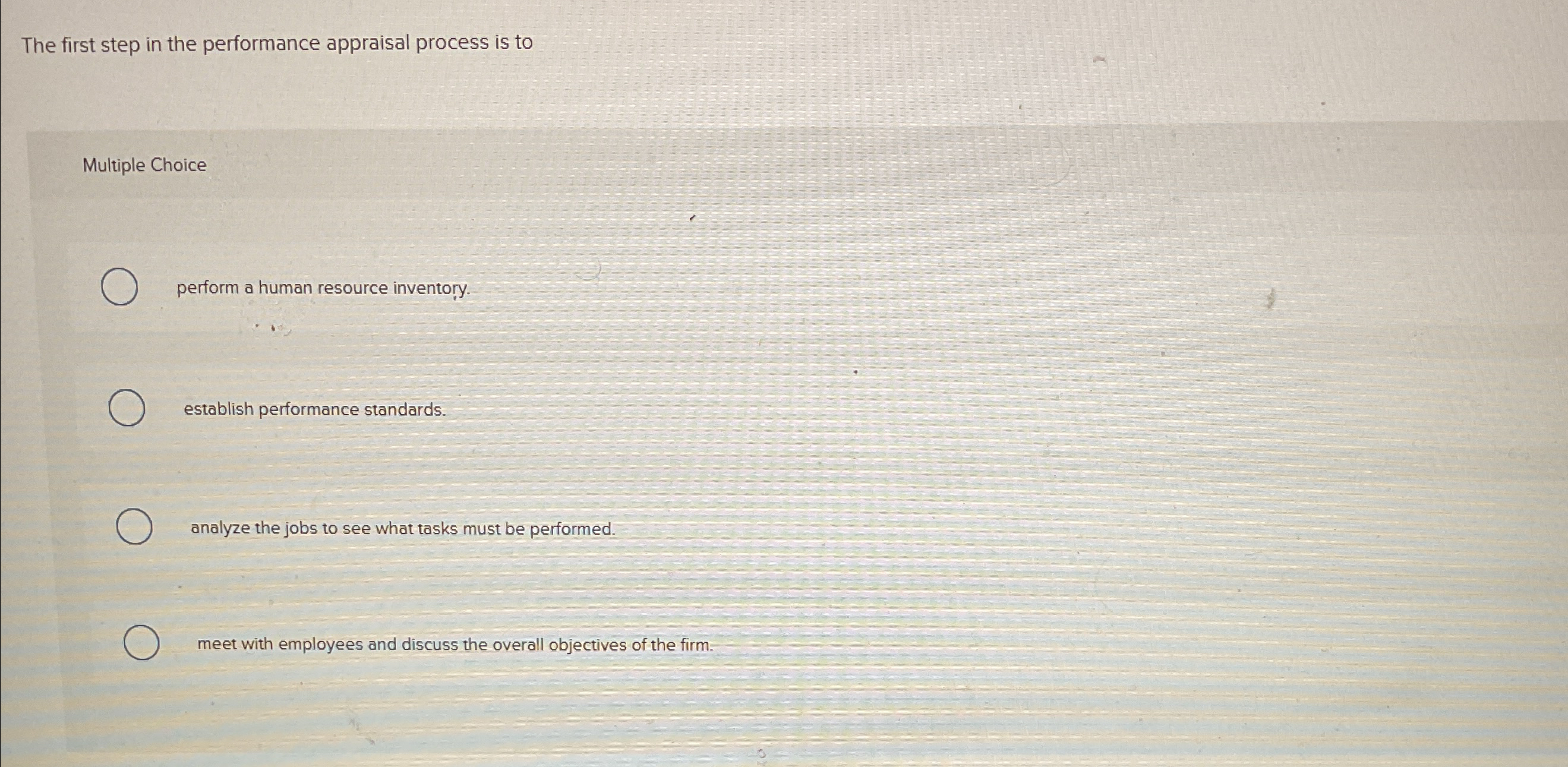  The first step in the performance appraisal process is to Multiple