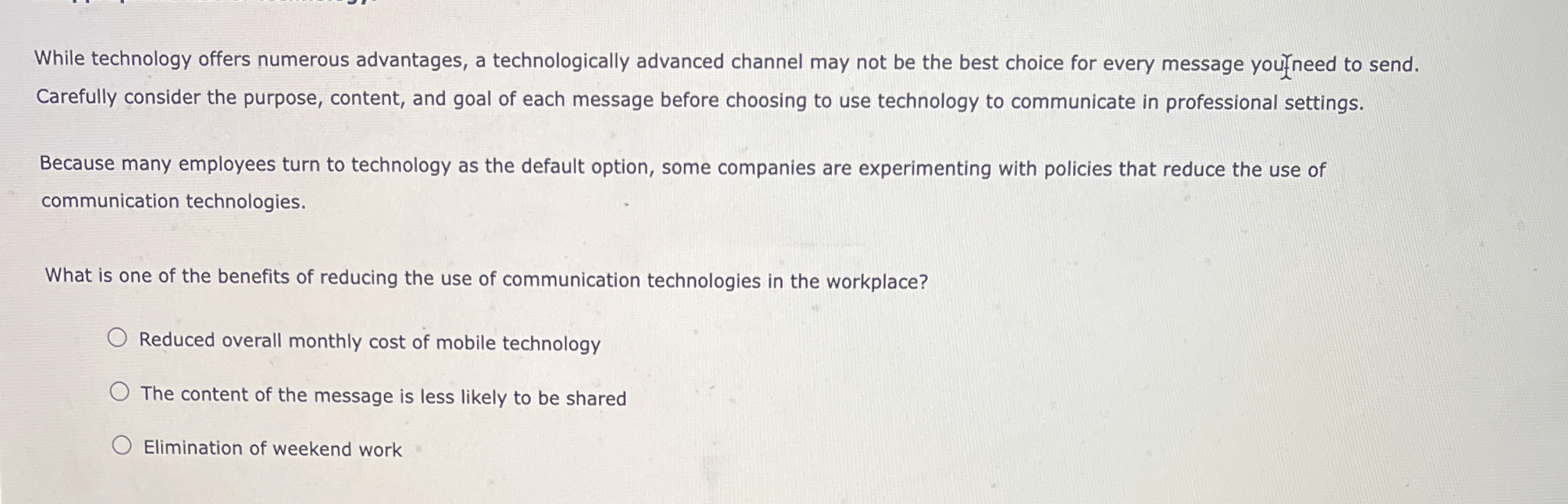  While technology offers numerous advantages, a technologically advanced channel may not