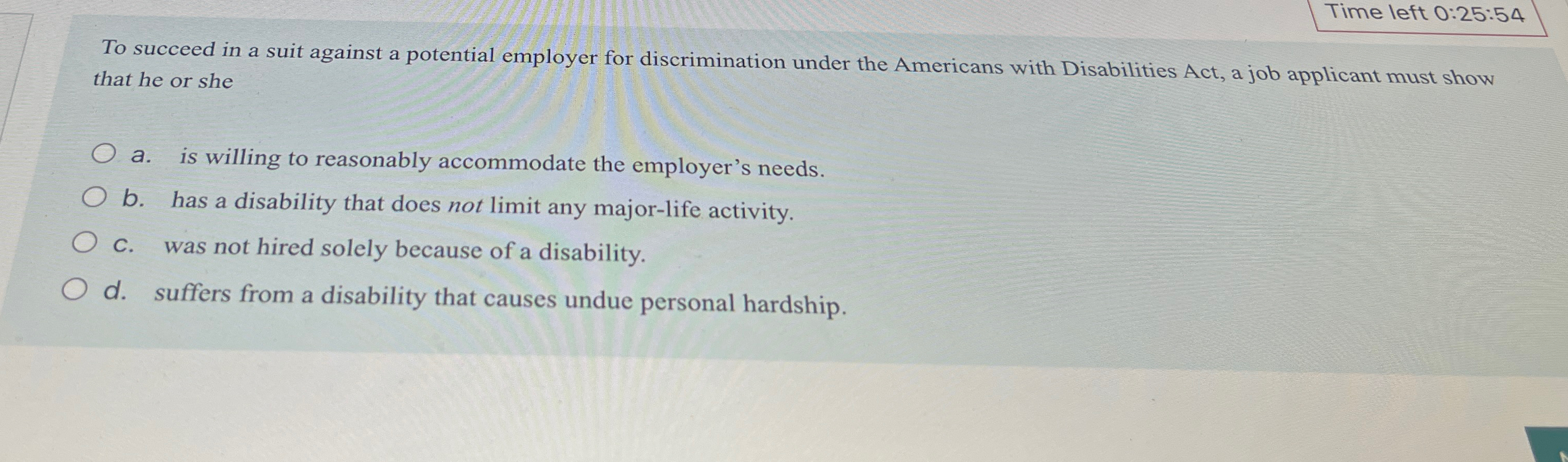  Time left 0:25:54 To succeed in a suit against a potential