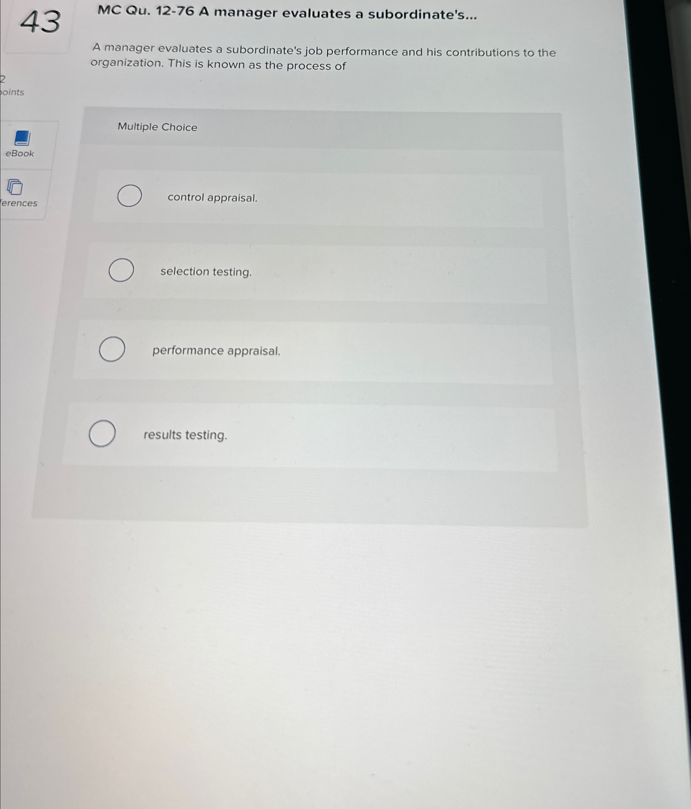  43 MC Qu.12-76 A manager evaluates a subordinate's... A manager evaluates