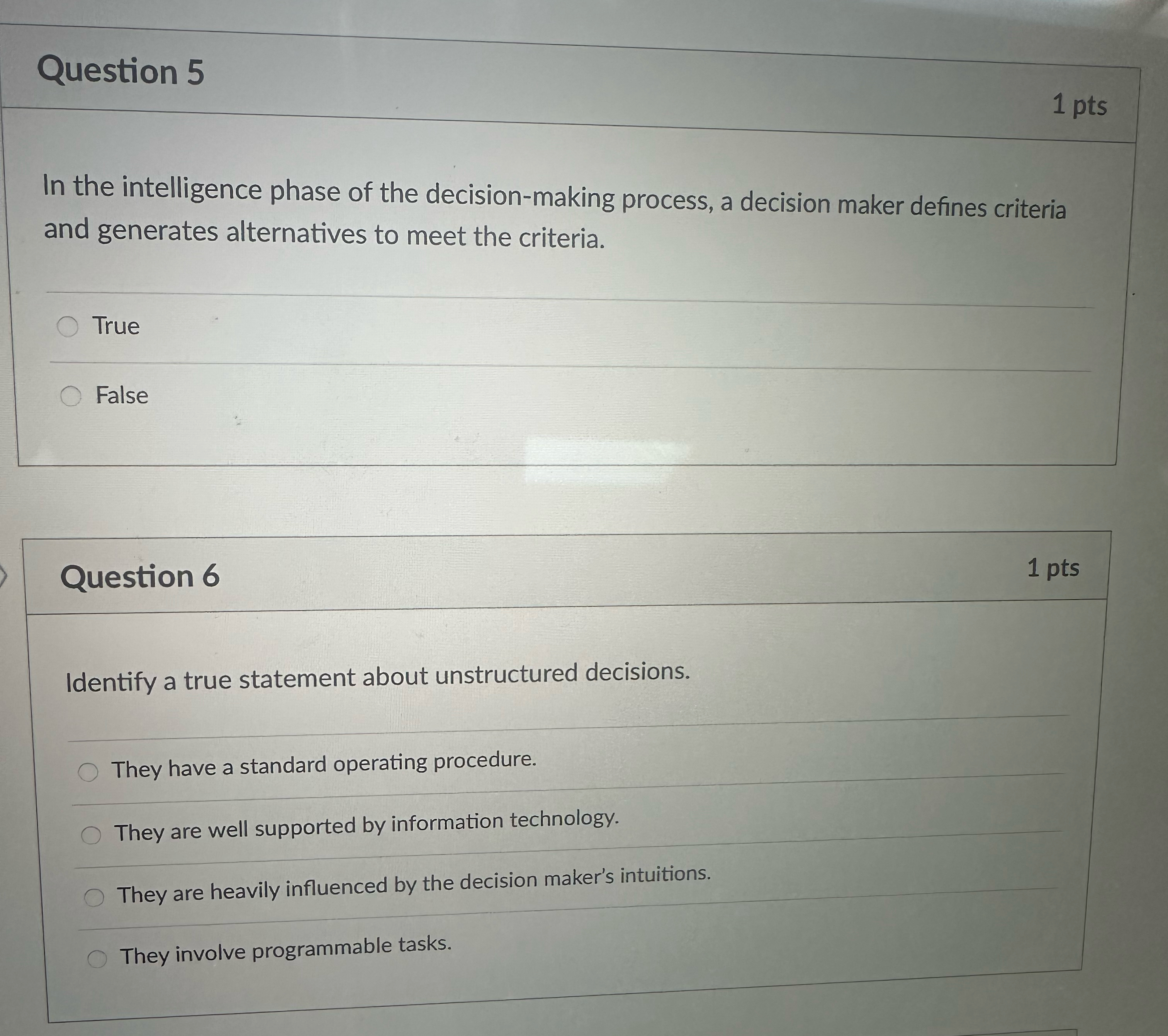  Question 5 1pts In the intelligence phase of the decision-making process,