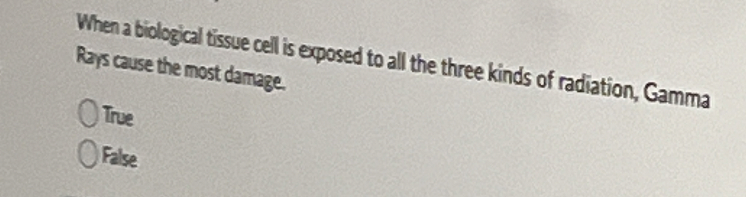  When a tiological tissue cell is exposed to all the three
