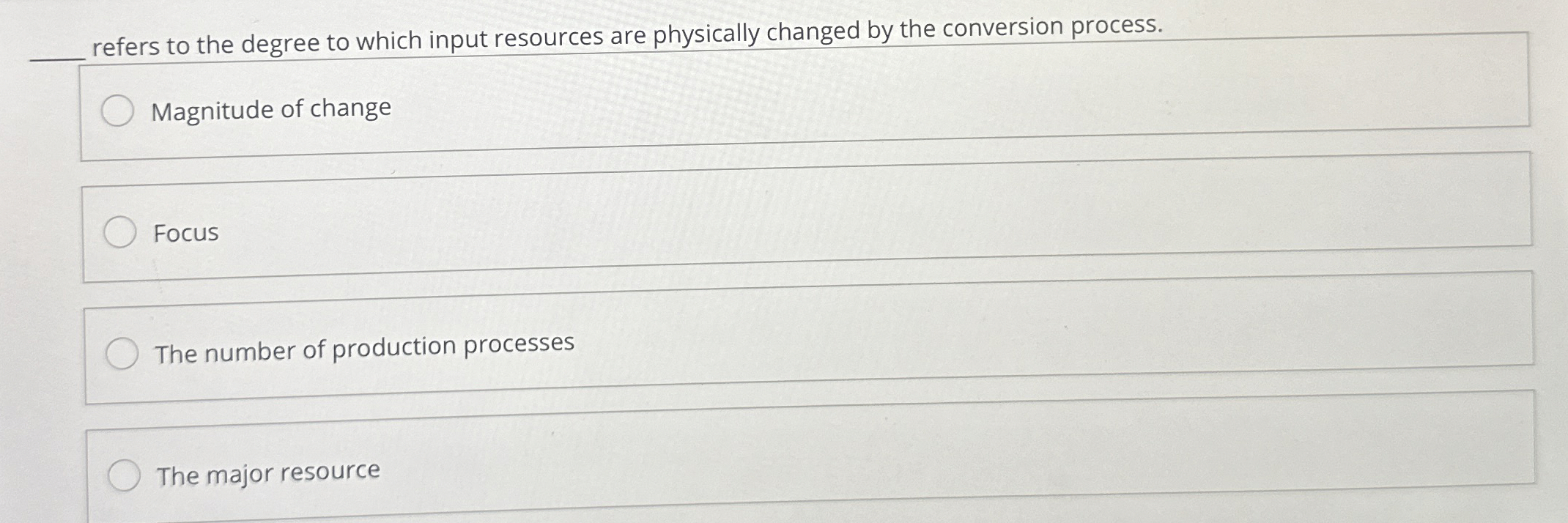  refers to the degree to which input resources are physically changed