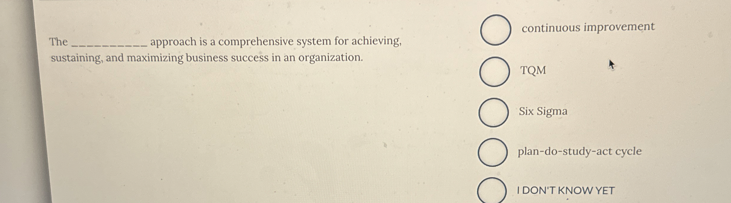  The approach is a comprehensive system for achieving, continuous improvement sustaining,