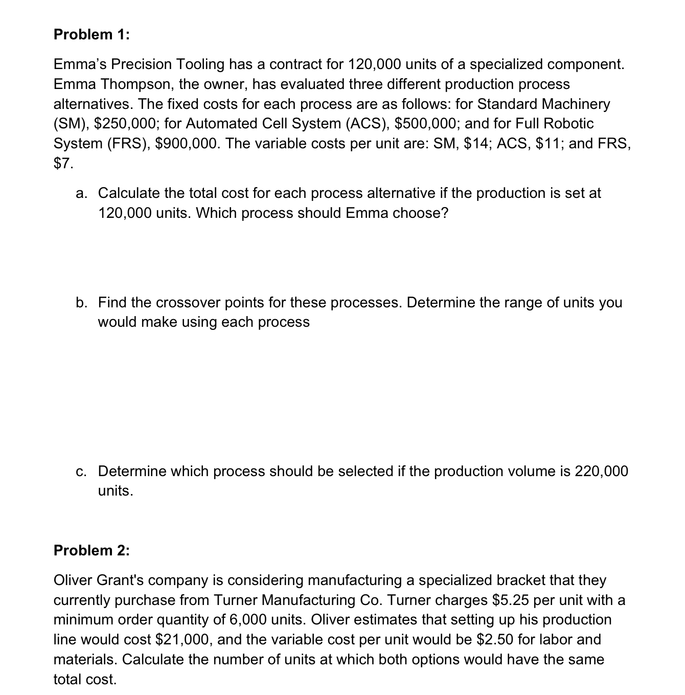  Problem 1: Emma's Precision Tooling has a contract for 120,000 units