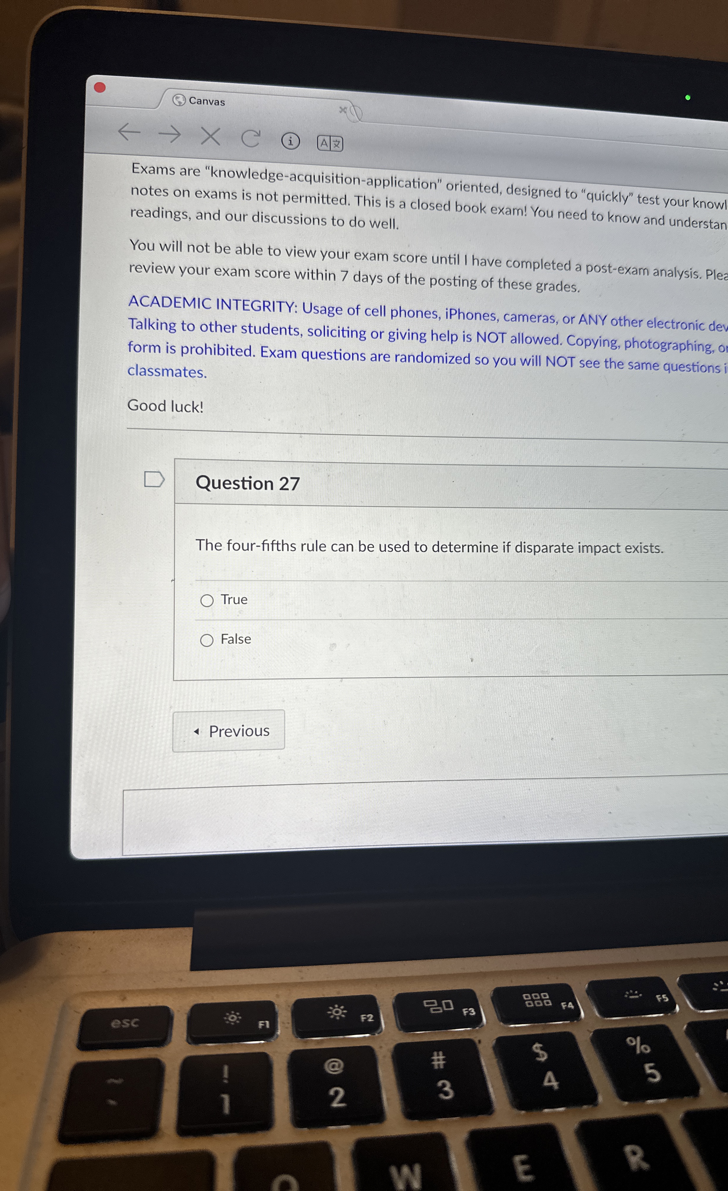  Canvas Exams are "knowledge-acquisition-application" oriented, designed to "quickly" test your knowl