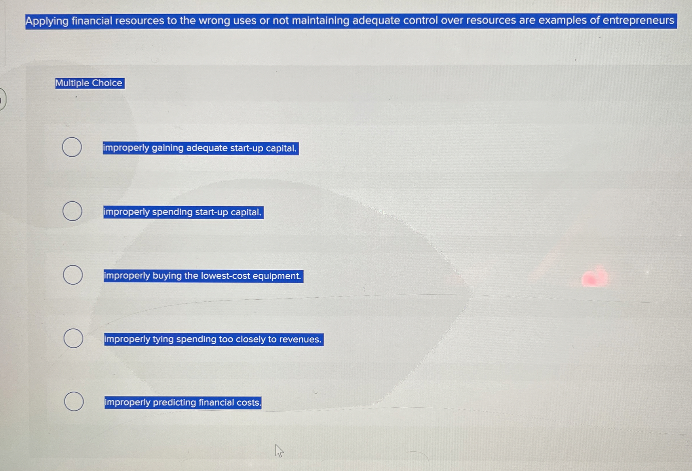  Applying financial resources to the wrong uses or not maintaining adequate