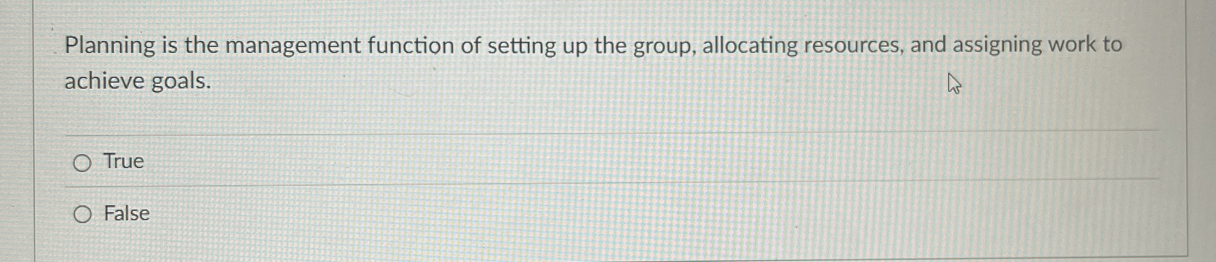  Planning is the management function of setting up the group, allocating