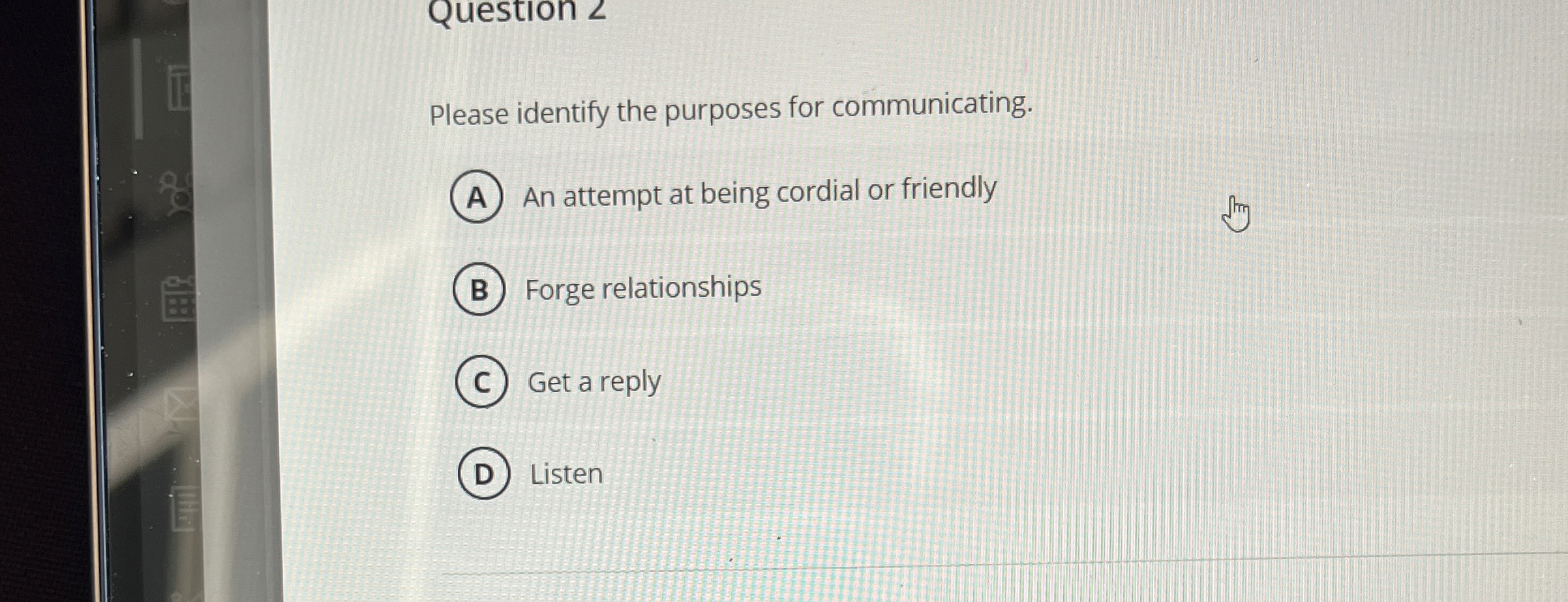  Question 2 Please identify the purposes for communicating. An attempt at