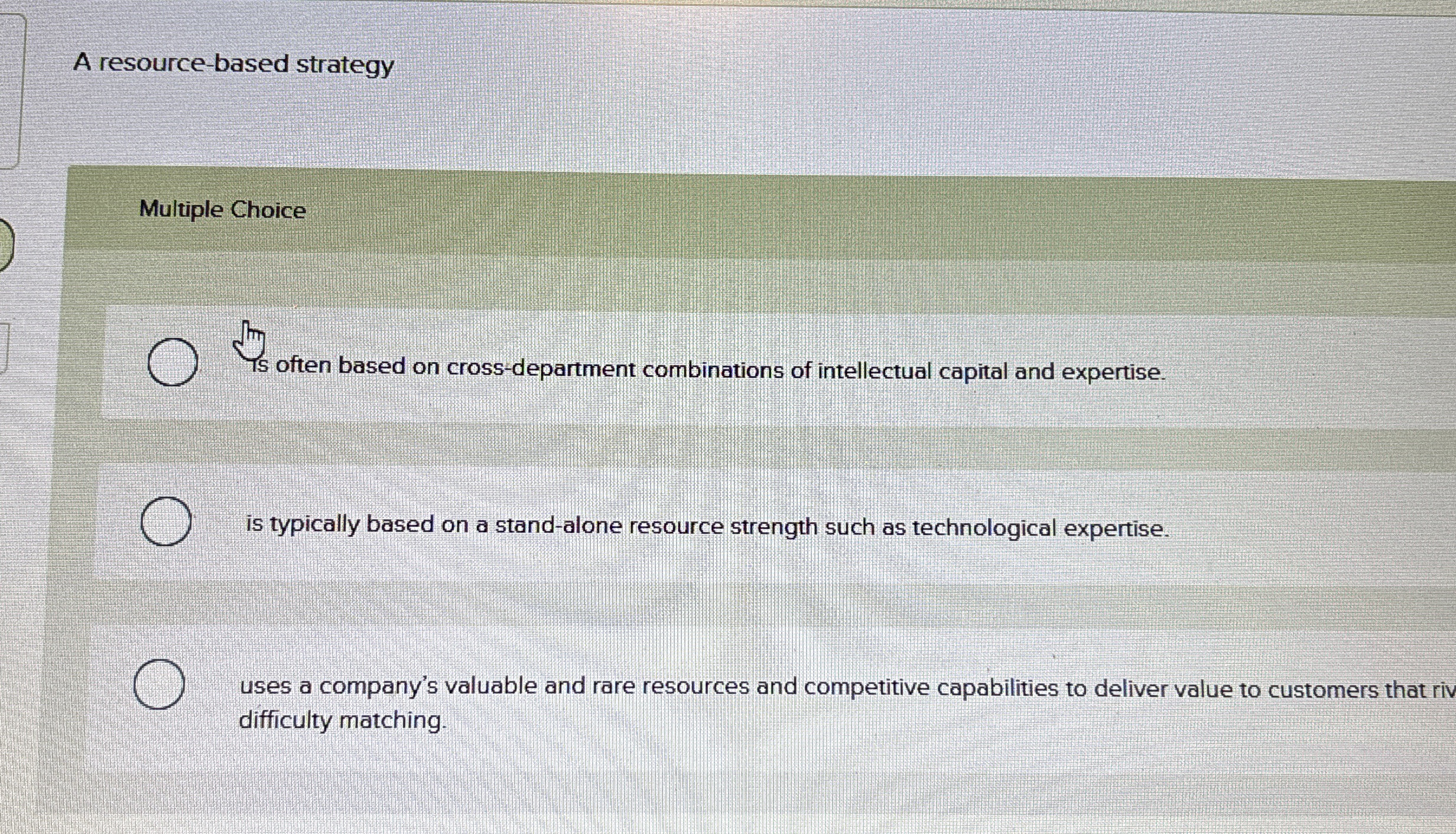  A resource-based strategy Multiple Choice s often based on cross-department combinations