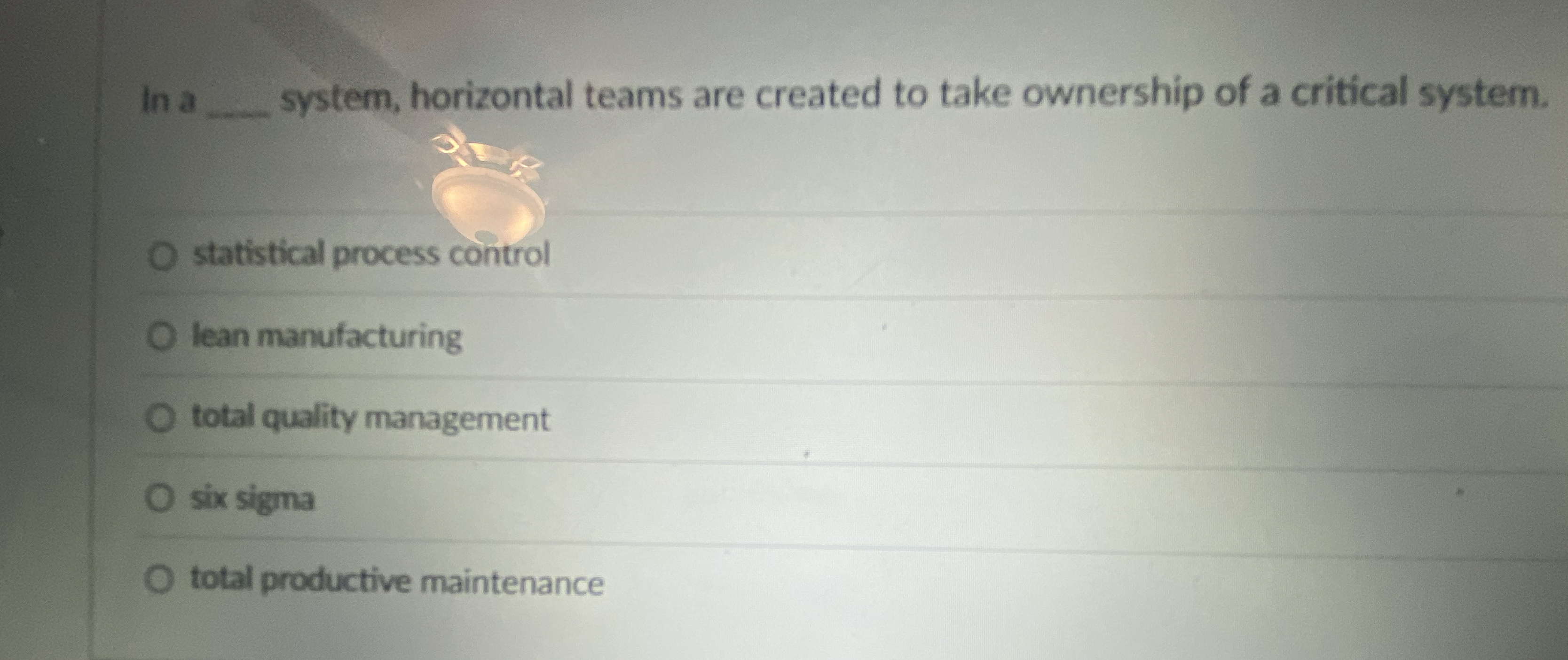  In a q, system, horizontal teams are created to take ownership