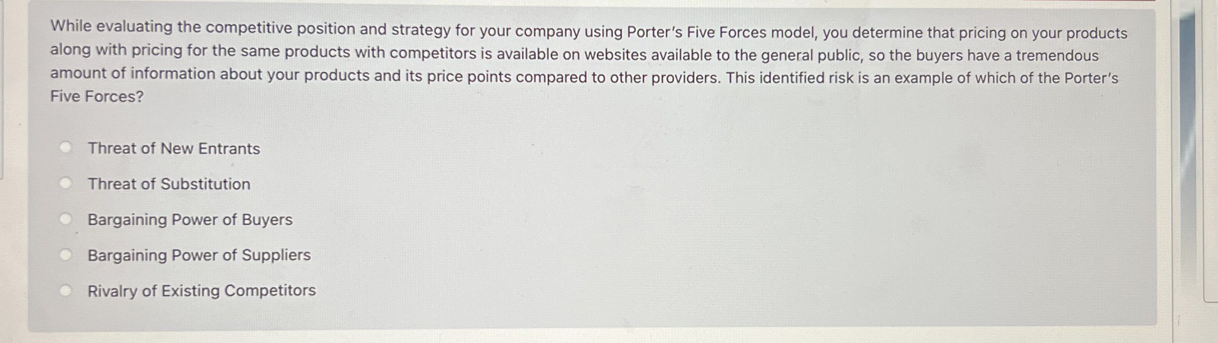  While evaluating the competitive position and strategy for your company using