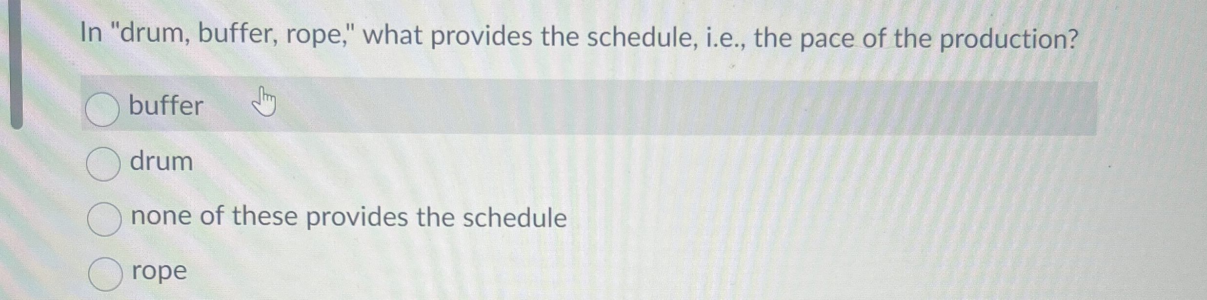 In "drum, buffer, rope," what provides the schedule, i.e., the pace