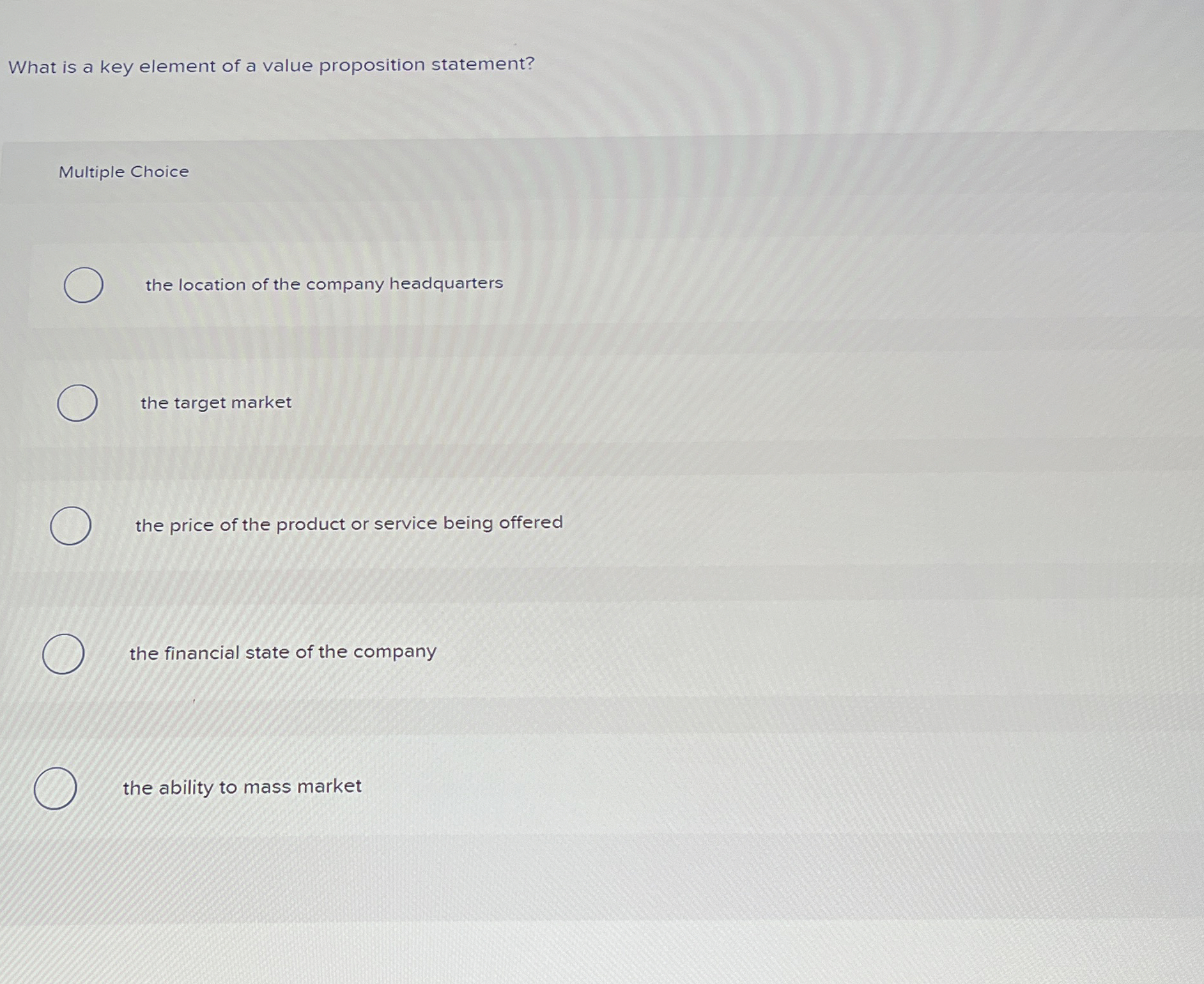  What is a key element of a value proposition statement? Multiple