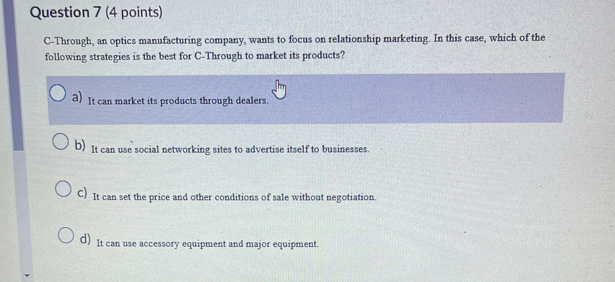  Question 7(4 points) C-Through, an optics manufacturing company, wants to focus