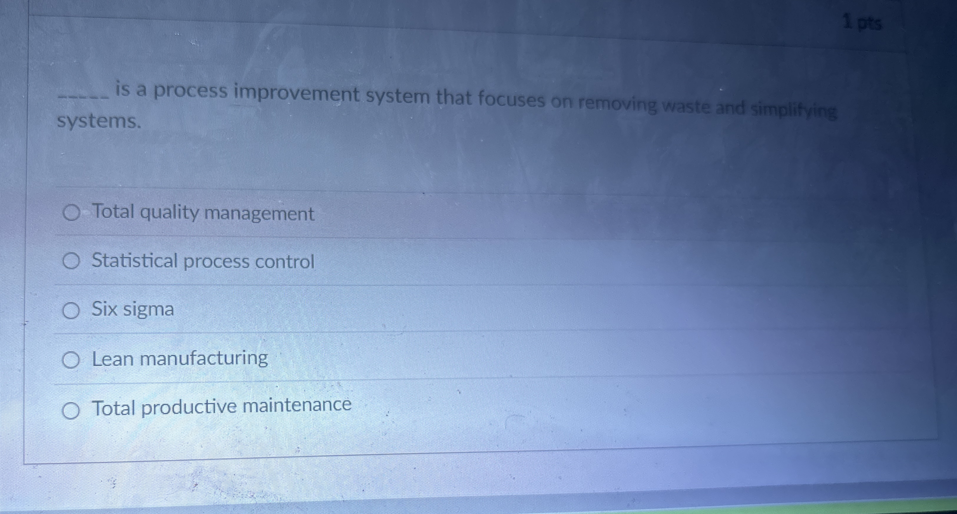  1 pts q, is a process improvement system that focuses on