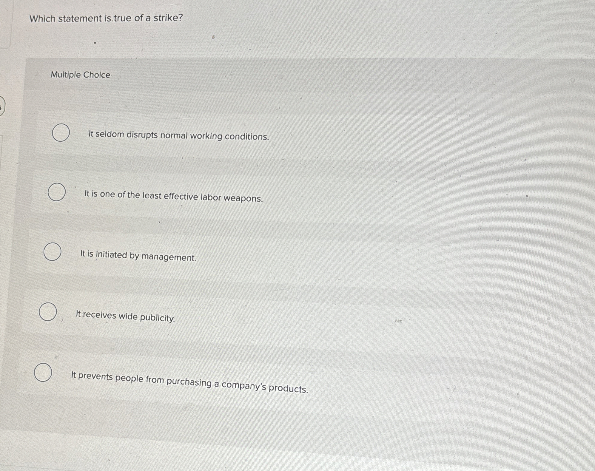  Which statement is true of a strike? Multiple Choice It seldom