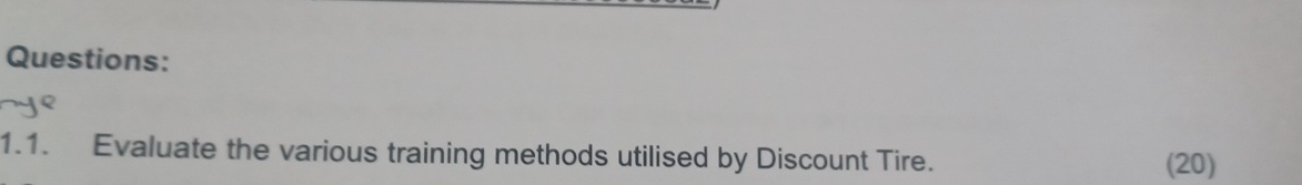  Questions: 1.1. Evaluate the various training methods utilised by Discount Tire.