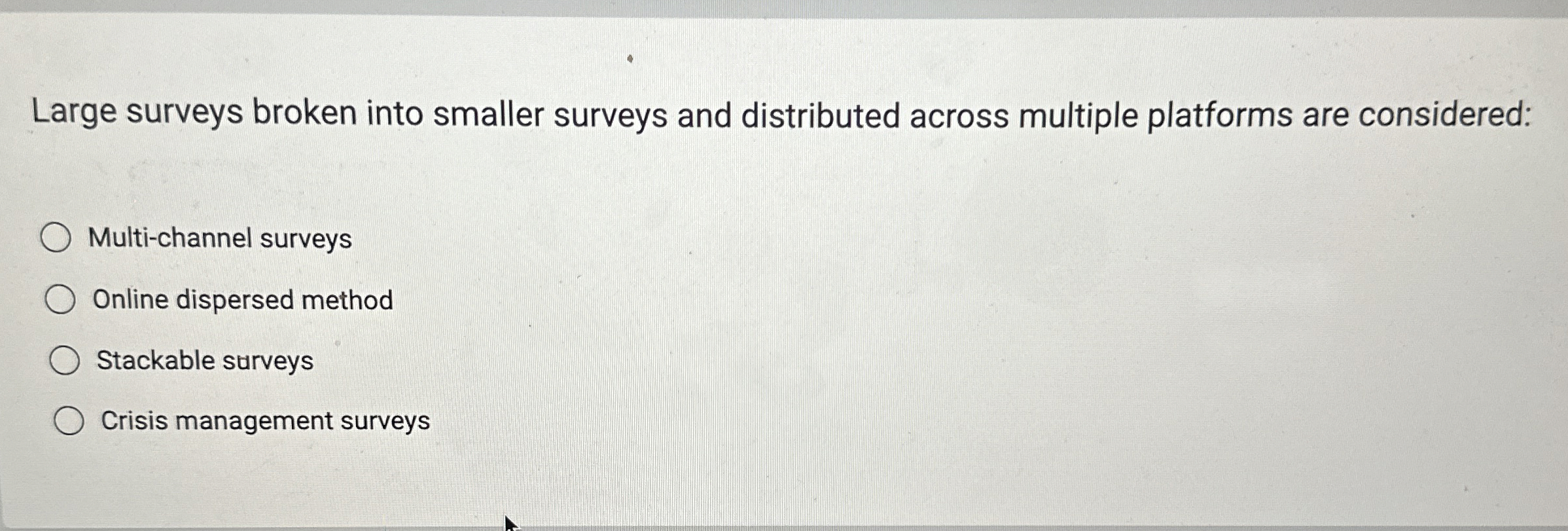  Large surveys broken into smaller surveys and distributed across multiple platforms