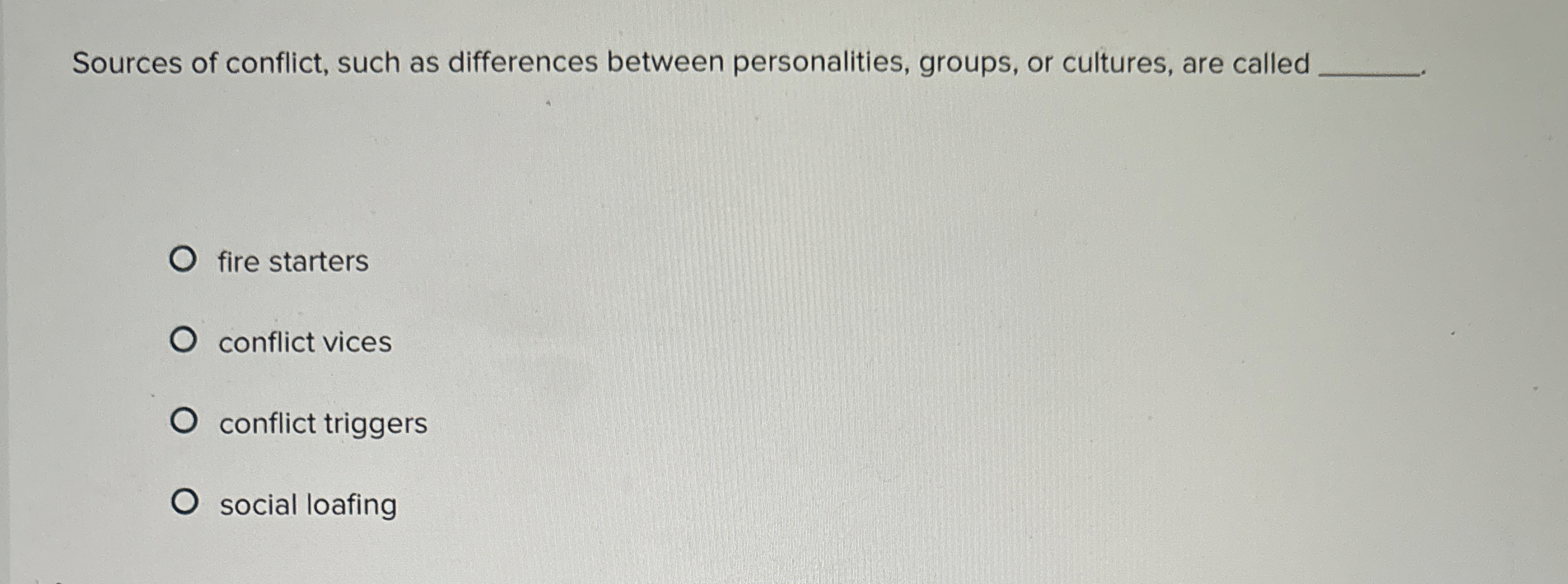  Sources of conflict, such as differences between personalities, groups, or cultures,