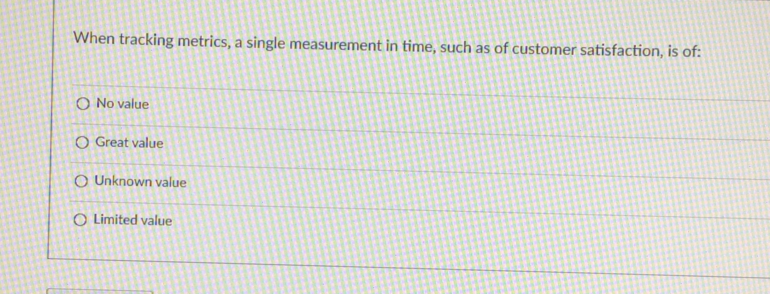  When tracking metrics, a single measurement in time, such as of