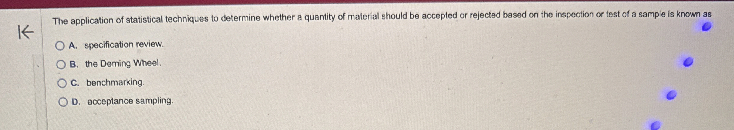  The application of statistical techniques to determine whether a quantity of