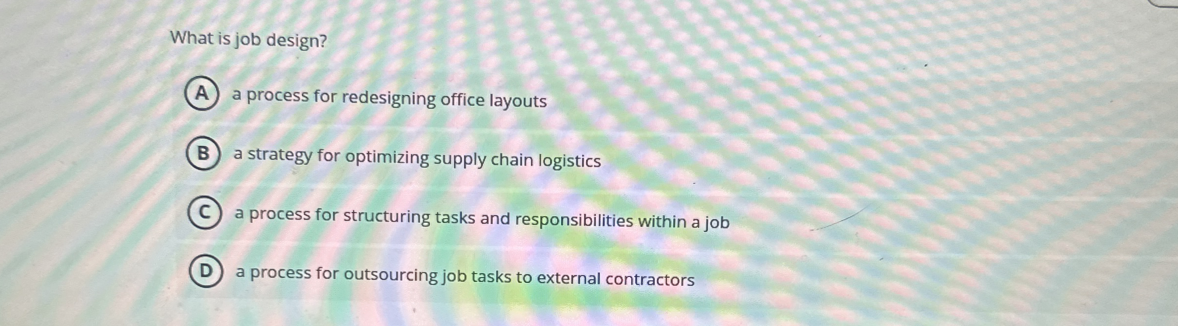  What is job design? a process for redesigning office layouts a