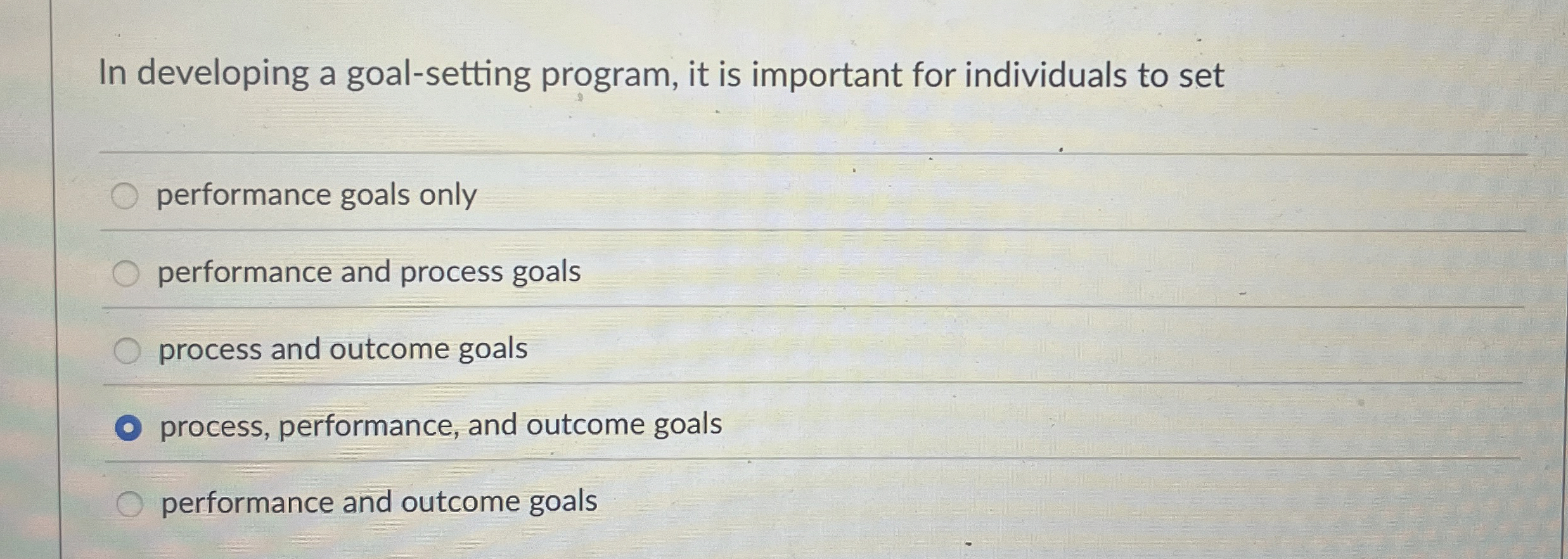  In developing a goal-setting program, it is important for individuals to