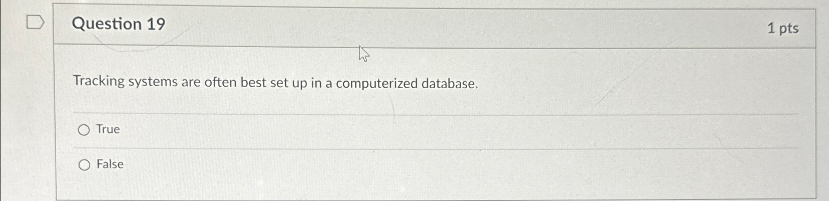 Question 19 1 pts Tracking systems are often best set up