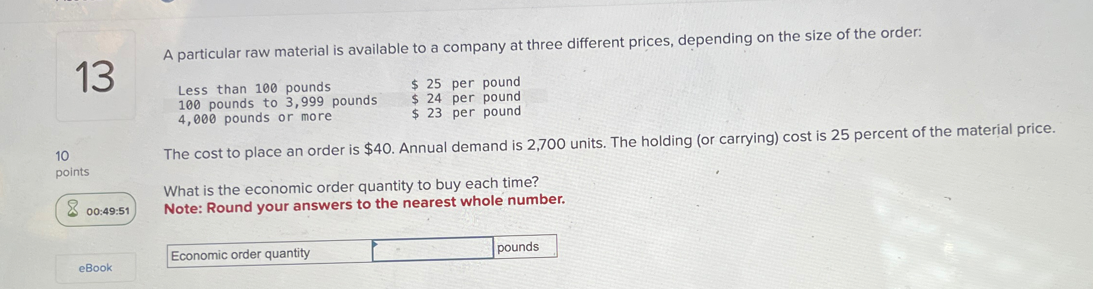  13 A particular raw material is available to a company at