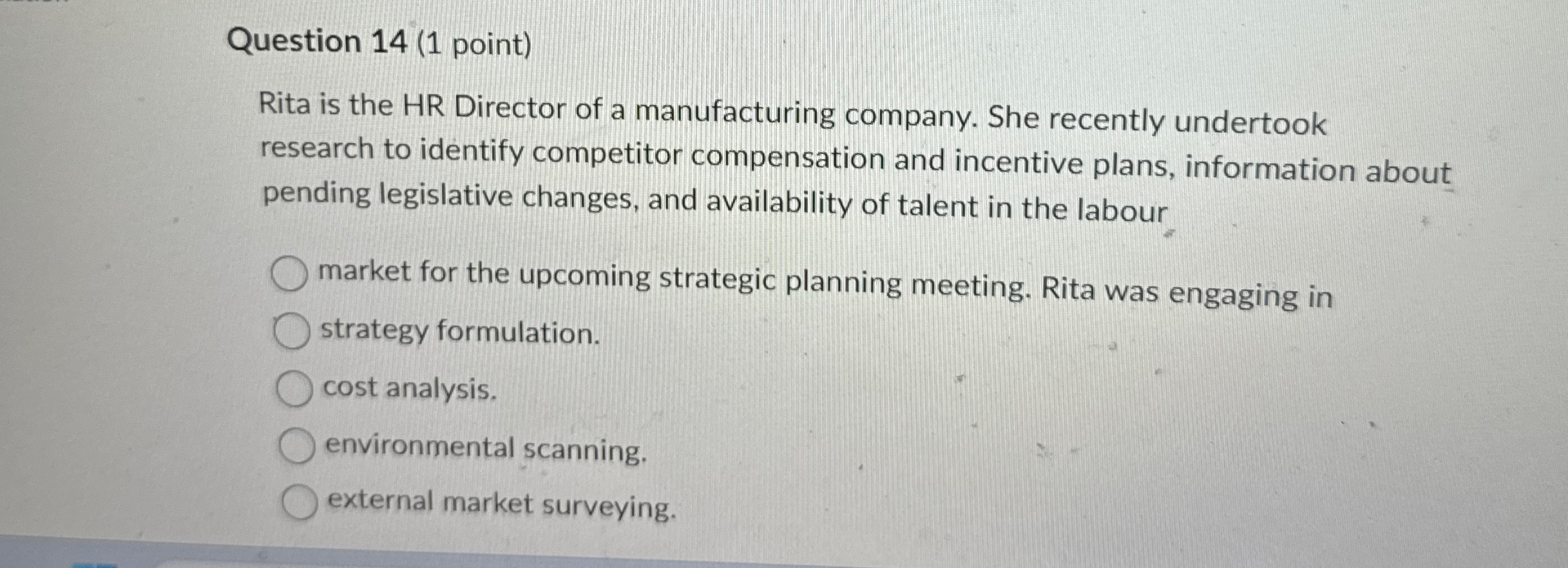 Question 14(1 point) Rita is the HR Director of a manufacturing